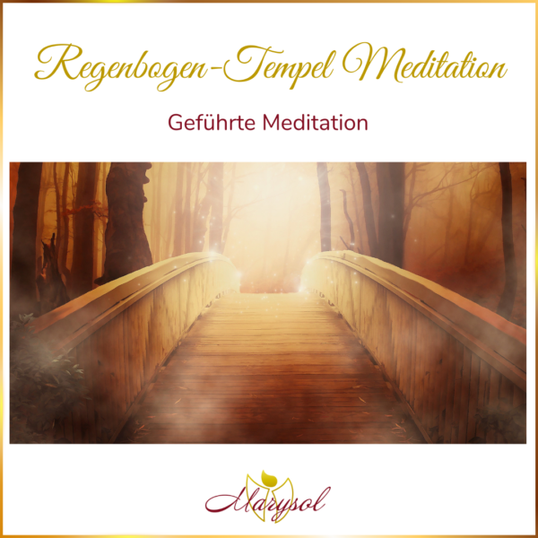 Regenbogen-Tempel Meditation