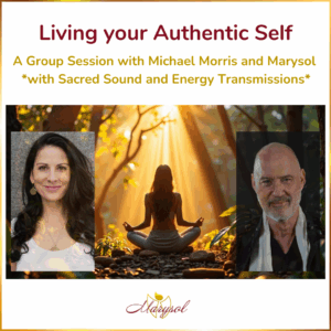 Living your Authentic Self - Sacred Sound with Michael Morris and Marysol